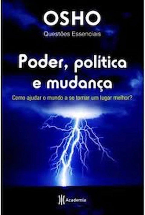 Poder, Politica e Mudança - Autor: Osho (2013) [usado]