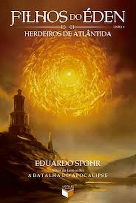 Filhos do Éden Vol. 1 Herdeiros de Atlântida - Autor: Eduardo Spohr (2012) [usado]