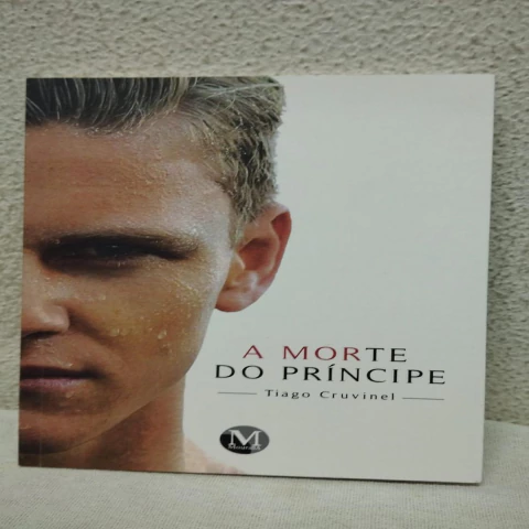 A Morte do Príncipe - Autor: Tiago Crunivel (2020) [usado]