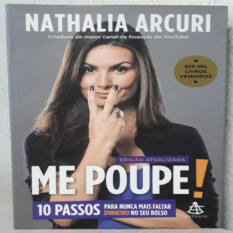 Me Poupe: 10 Passos para Nunca Mais Faltar Dinheiro no seu Bolso - Autor: Nathalia Arcuri (2020) [usado]