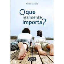O que Realmente Importa? - Autor: Anderson Cavalcante (2009) [usado]