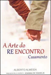A Arte do Reencontro - Casamento - Autor: Alberto Almeida (2014) [usado]