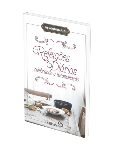 Devocionário - Refeições Diárias - Celebrando a Reconciliação