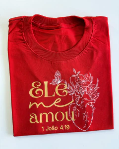 Tshirt Algodão Premium Ele Me Amou - Tomate