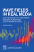 Wave Fields in Real Media