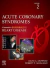 Acute Coronary Syndromes: A Companion to Braunwald's Heart Disease