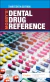 Mosby's Dental Drug Reference