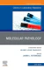 Molecular Pathology, An Issue of the Clinics in Laboratory Medicine