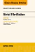 Atrial Fibrillation, An Issue of Heart Failure Clinics