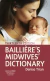 Bailliere's Midwives' Dictionary