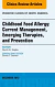 Childhood Food Allergy: Current Management, Emerging Therapies, and Prevention, An Issue of Pediatric Clinics
