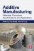 Additive Manufacturing: Materials, Processes, Quantifications and Applications