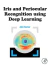 Iris and Periocular Recognition using Deep Learning