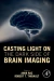 Casting Light on the Dark Side of Brain Imaging