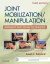 Joint Mobilization/Manipulation: Extremity and Spinal Techniques