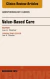 Value-Based Care, An Issue of Anesthesiology Clinics