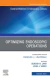 Optimizing Endoscopic Operations, An Issue of Gastrointestinal Endoscopy Clinics