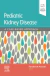 Pediatric Kidney Disease: A Case-Based Approach