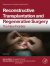 Reconstructive Transplantation and Regenerative Surgery