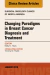Changing Paradigms in Breast Cancer Diagnosis and Treatment, An Issue of Surgical Oncology Clinics of North America