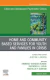 Home and Community Based Services for Youth and Families in Crisis, An Issue of ChildAnd Adolescent Psychiatric Clinics of North America