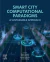 Smart City Computational Paradigms