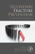 Secondary Fracture Prevention