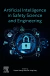 Artificial Intelligence in Safety Science and Engineering