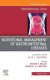 Nutritional Management of Gastrointestinal Diseases, An Issue of Gastroenterology Clinics of North America