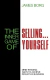 The Inner Game of Selling . . . Yourself