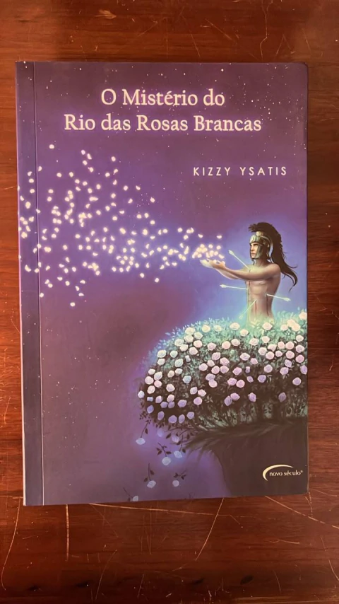 O mistério do rio das rossas brancas - Kizzy Ysatis