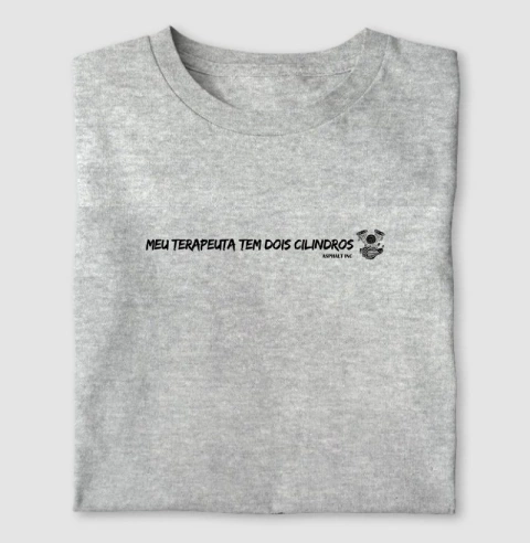 CAMISETA MEU TERAPEUTA TEM DOIS CILINDROS - comprar online