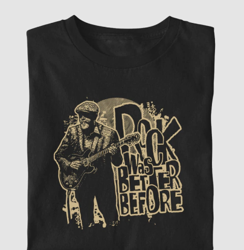 ROCK WAS BETTER BEFORE
