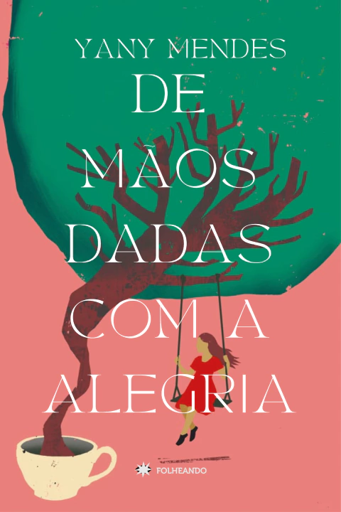 DE MÃOS DADAS COM A ALEGRIA