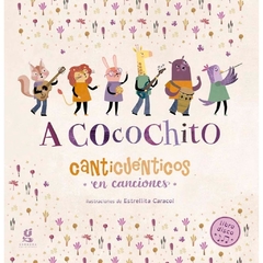 A cocochito : Canticuénticos en canciones