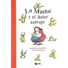 La mamá y el bebé salvaje