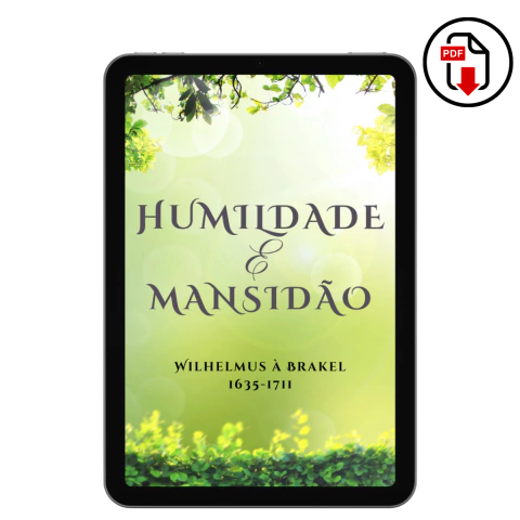 Humildade e Mansidão – Wilhelmus à Brakel (PDF) - comprar online