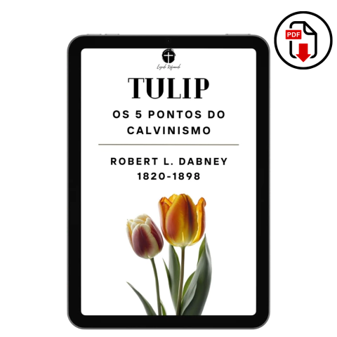 Os 5 Pontos do Calvinismo – Robert L. Dabney (PDF) - comprar online