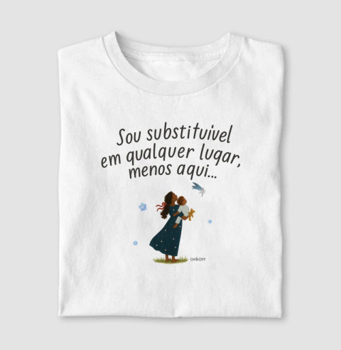 Camiseta Adulto Feminina "Sou Substituível" Mães Pretas