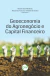Geoeconomia do agronegócio e capital financeiro