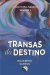 TRANSAS DO DESTINOCOLEÇÃO POÉTICA TAPAJÔNICA - VOLUME 1
