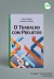 O TRABALHO COM PROJETOS - Editora CRV