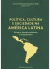 POLÍTICA, CULTURA E SOCIEDADE NA AMÉRICA LATINA:estudos interdisciplinares e comparativos