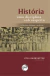 HISTÓRIA UMA DISCIPLINA SOB SUSPEITA: reflexões, diálogos e práticas