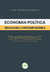Economia política brasileira contemporânea: Estado, formação econômico-social e contrarreformas neoliberais – conflitos