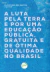 A LUTA PELA TERRA E POR UMA EDUCAÇÃO PÚBLICA, GRATUITA E DE ÓTIMA QUALIDADE NO BRASIL