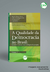 A QUALIDADE DA DEMOCRACIA NO BRASIL:questões teóricas e metodológicas da pesquisa VOLUME 3 - Editora CRV