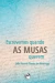 ESCREVEMOS QUANDO AS MUSAS QUEREM