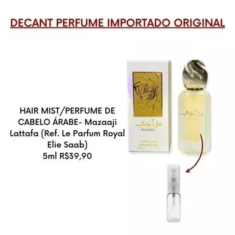 DECANT HAIR MIST/PERFUME DE CABELO ÁRABE- Mazaaji Lattafa (Ref. Le Parfum Royal Elie Saab)