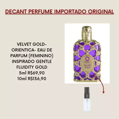 DECANT PERFUME FEMININO VELVET GOLD- ORIENTICA- EAU DE PARFUM- INSPIRADO GENTLE FLUIDITY GOLD